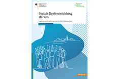 Soziale Dorfentwicklung: Ergebnisse und Empfehlungen aus den BULE-Modellprojekten